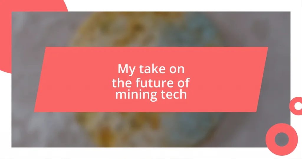 My take on the future of mining tech