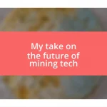 My take on the future of mining tech