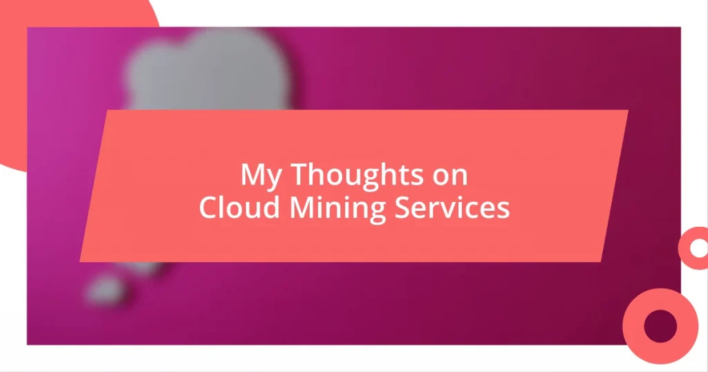 My Thoughts on Cloud Mining Services