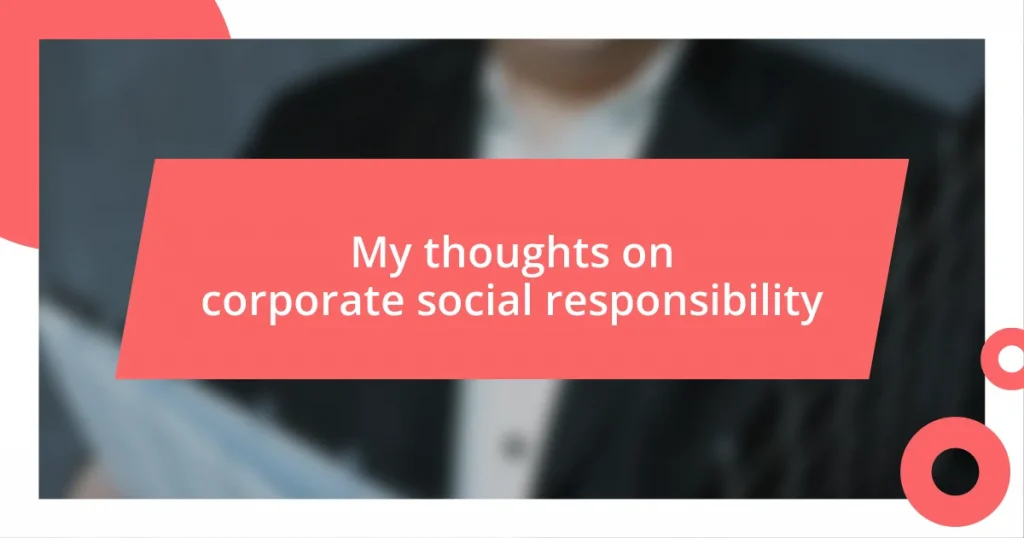 My thoughts on corporate social responsibility