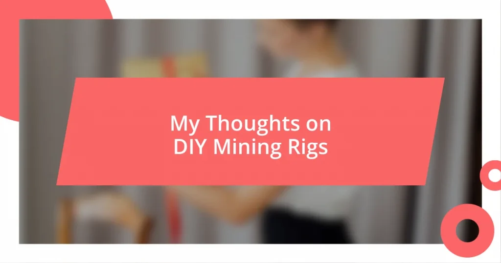 My Thoughts on DIY Mining Rigs