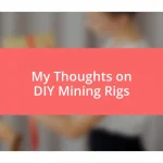 My Thoughts on DIY Mining Rigs