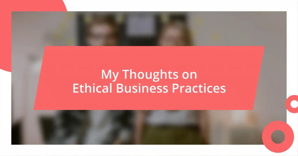 My Thoughts on Ethical Business Practices