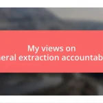 My views on mineral extraction accountability