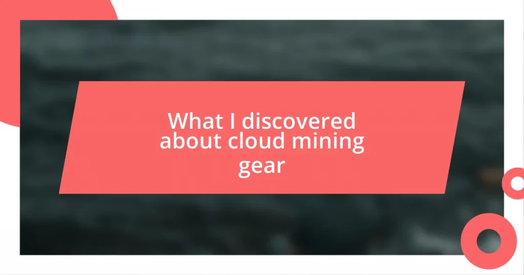 What I discovered about cloud mining gear