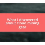 What I discovered about cloud mining gear