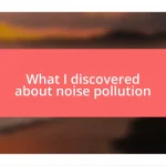 What I discovered about noise pollution