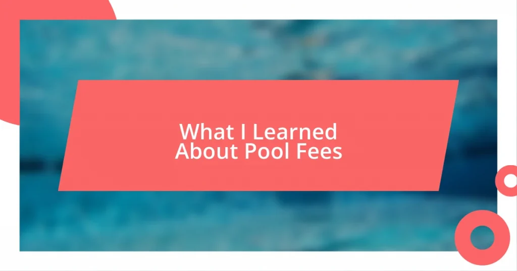 What I Learned About Pool Fees