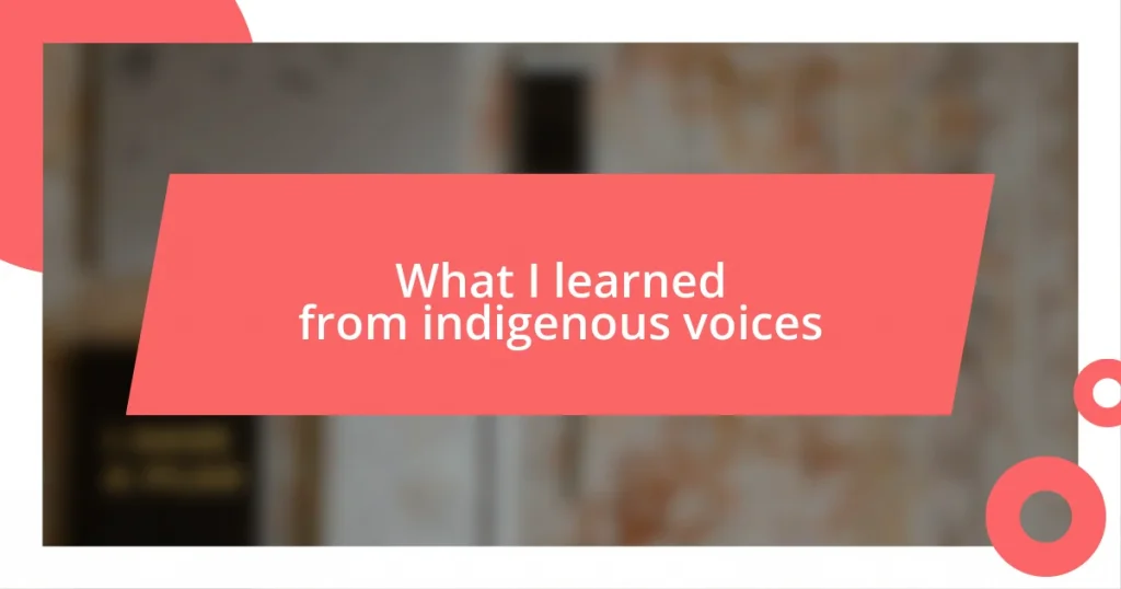 What I learned from indigenous voices