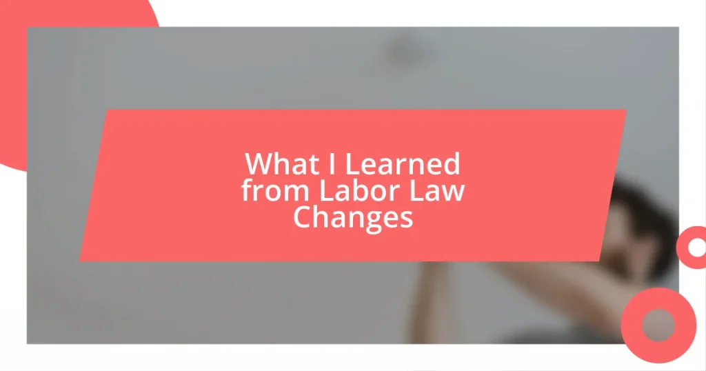 What I Learned from Labor Law Changes