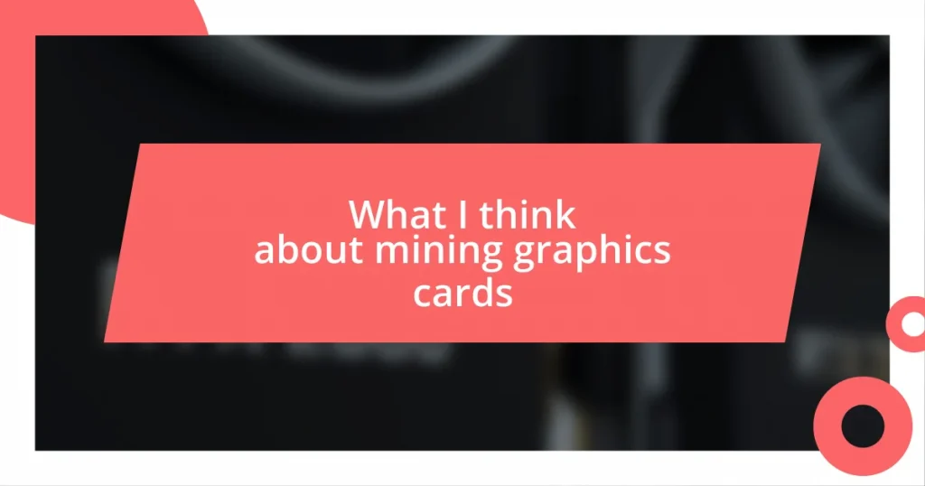 What I think about mining graphics cards