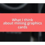 What I think about mining graphics cards