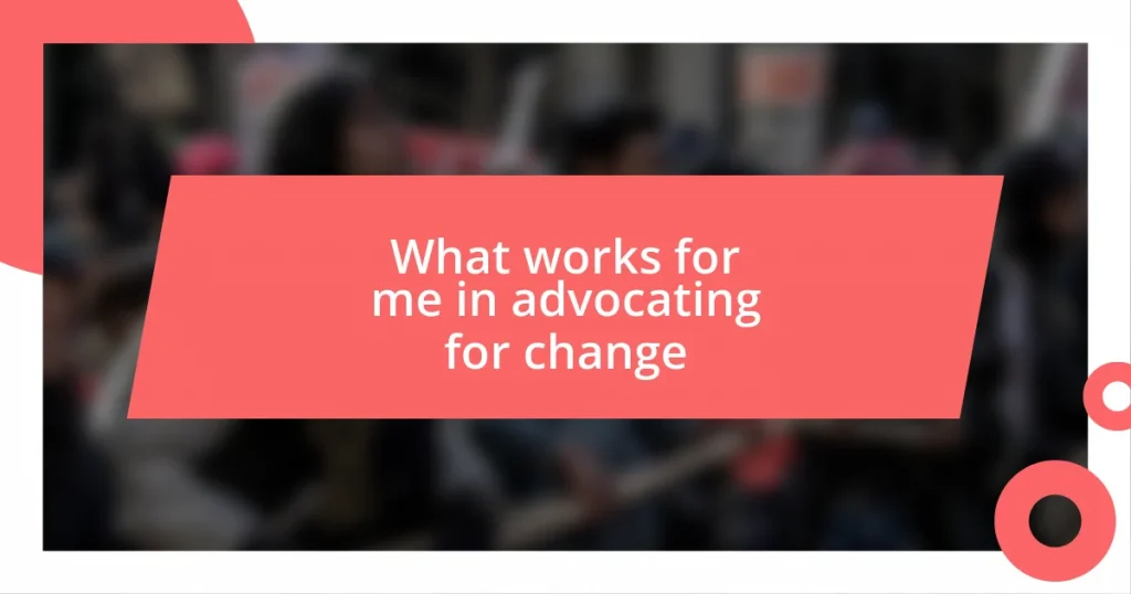 What works for me in advocating for change