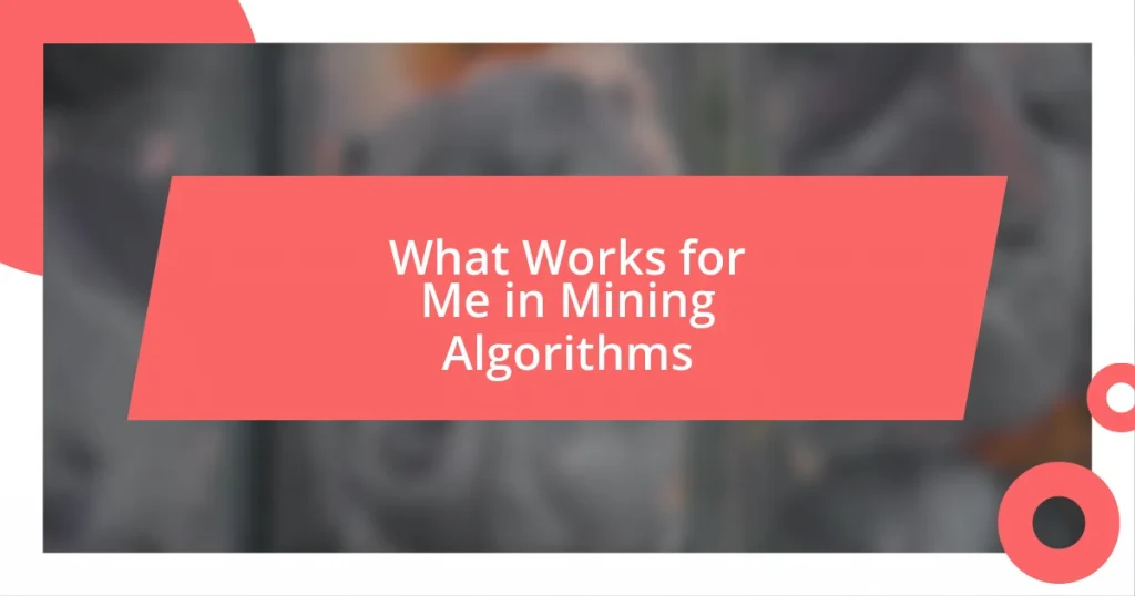 What Works for Me in Mining Algorithms