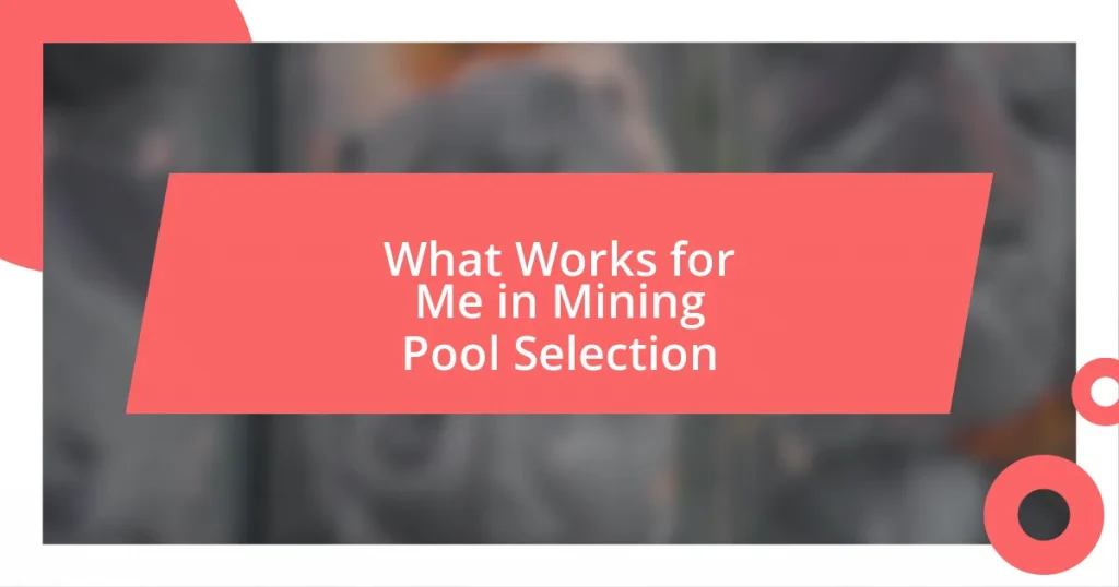 What Works for Me in Mining Pool Selection