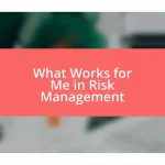 What Works for Me in Risk Management