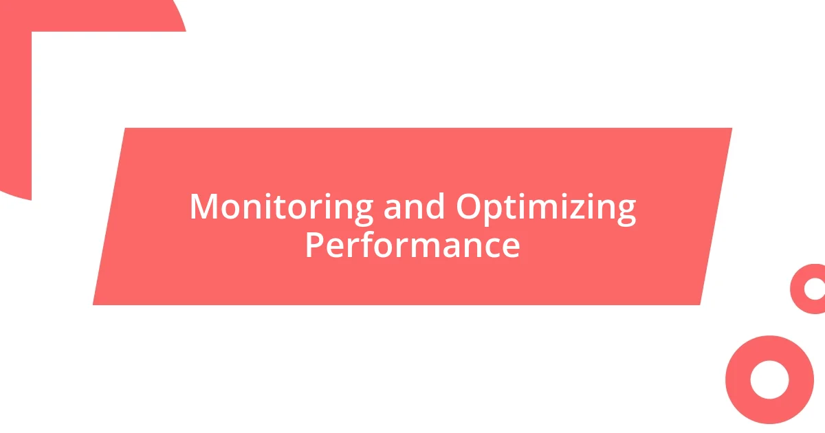 Monitoring and Optimizing Performance