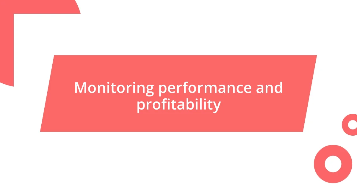 Monitoring performance and profitability