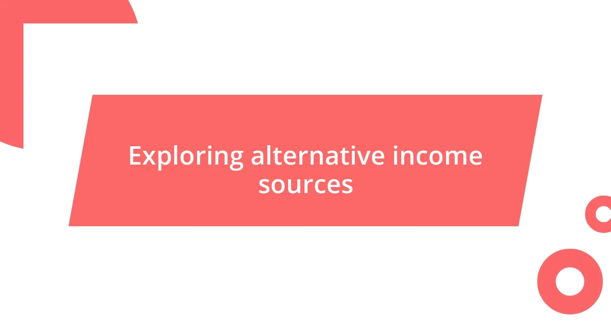 Exploring alternative income sources