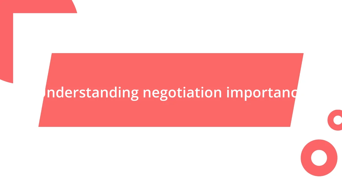 Understanding negotiation importance