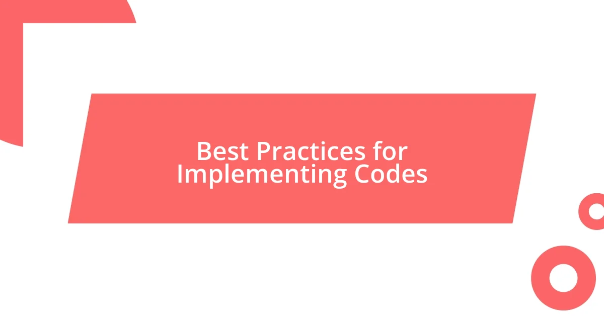 Best Practices for Implementing Codes