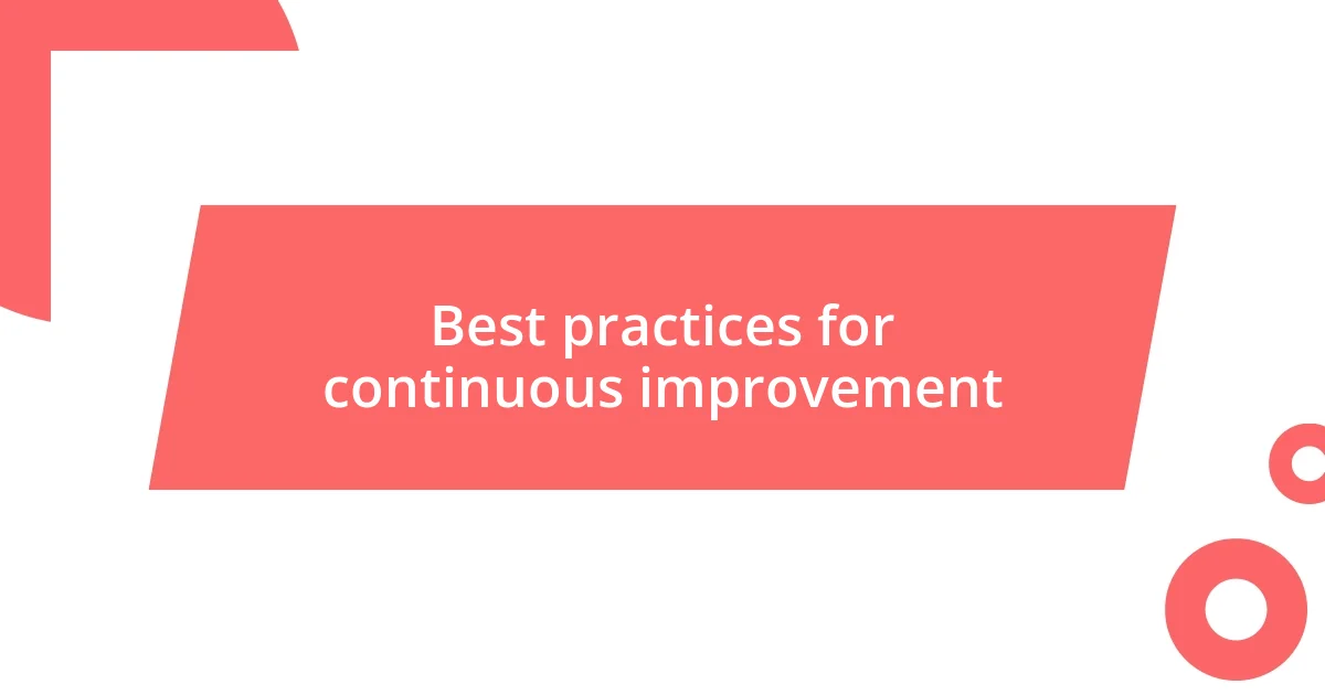 Best practices for continuous improvement